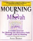 Mourning And Mitzvah: A Guided Journal for Walking the Mourner„¢s Path Through Grief to Healing